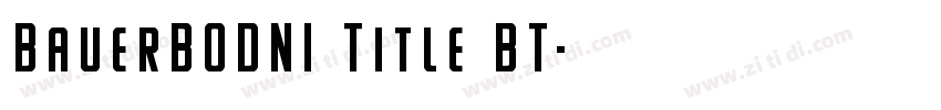BauerBODNI Title BT字体转换